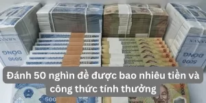 danh-50-nghin-de-duoc-bao-nhieu-tien-giai-dap