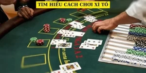 tim-hieu-cach-choi-xi-to